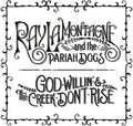 the album cover for Ray LaMontagne & The Pariah Dogs - God Willin' and The Creek Don't Rise