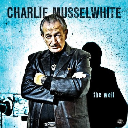 the album cover for Charlie Musselwhite - The Well