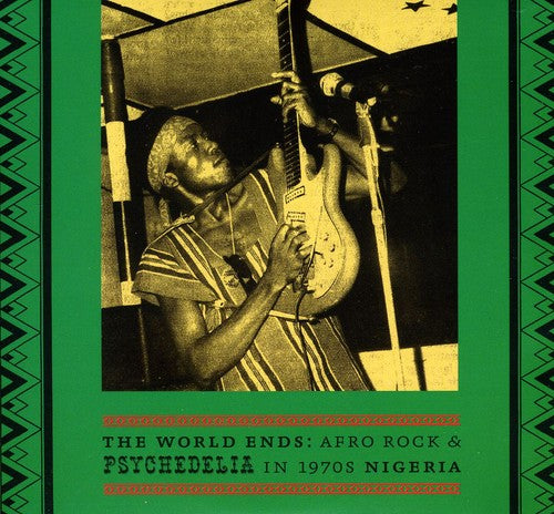 the album cover for World Ends Afro Rock & Psychedelia In 1970s N - The World Ends: Afro Rock and Psychedelia In 1970s Nigeria