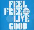 the album cover for Chris Coco - Feel Free Live Good [Import]