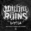 the album cover for Within The Ruins - Invade
