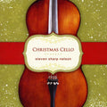 the album cover for Steven Sharp Nelson - Christmas Cello