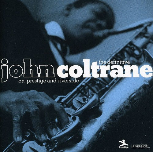 the album cover for John Coltrane - The Definitive John Coltrane On Prestige and Riverside