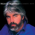 the album cover for Michael McDonald - No Lookin Back [Remastered]