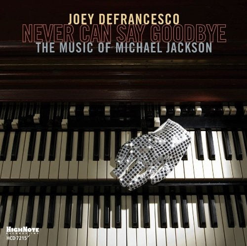 the album cover for Joey Defrancesco - Never Can Say Goodbye