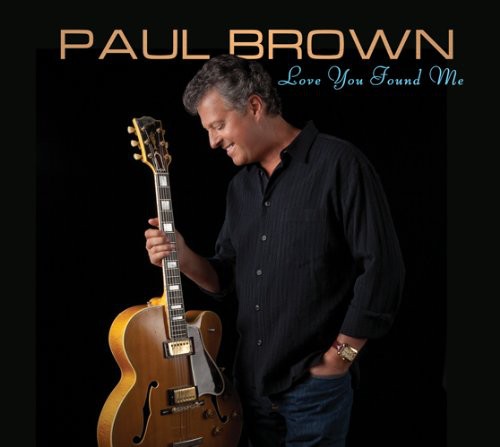 the album cover for Paul Brown - Love You Found Me