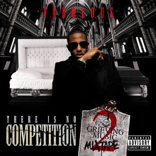 the album cover for Fabolous - There Is No Competition, Vol. 2: The Grieving Music Mixtape