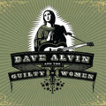 the album cover for Dave Alvin & The Guilty Women - Dave Alvin & Guilty Women [180 Gram]