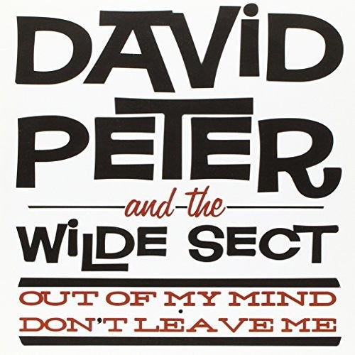 the album cover for David Peter & The Wilde Sect - Out of My Mind/Don't Leave Me