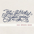 the album cover for Zac Brown Band - You Get What You Give