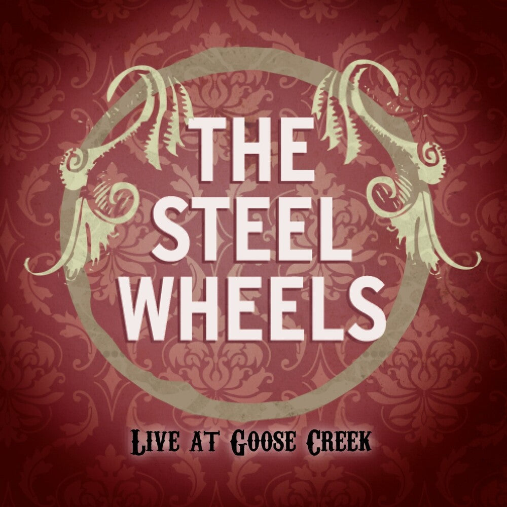 the album cover for The Steel Wheels - Steel Wheels: Live at Goose Creek