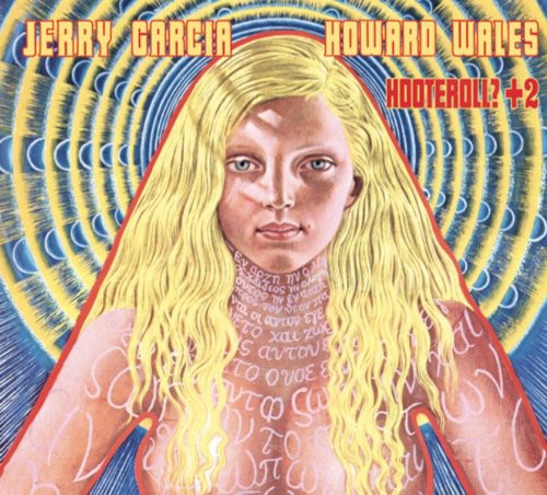 the album cover for Jerry Garcia & Howard Wales - Hooteroll? +2