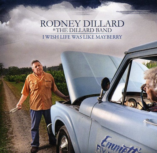 the album cover for Rodney Dillard & The Dillard Band - I Wish Life Was Like Mayberry