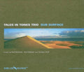 the album cover for Sub Surface - Tales in Tones Trio