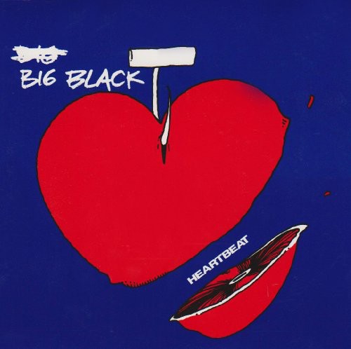 the album cover for Big Black - Heartbeat [Reissue]