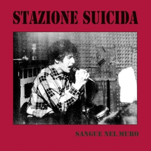the album cover for Stazione Suicida - Sangue Nel Muro