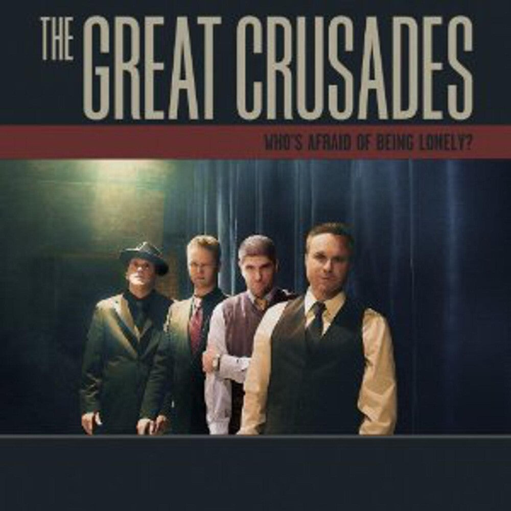 the album cover for Great Crusades - Who's Afraid of Being Lonely