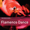 the album cover for Rough Guide To Flamenco Dance Secon Edition - The Rough Guide To Flamenco Dance [Special Edition] [Bonus CD] [DigipaK]