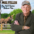 the album cover for Mel Tillis - You Ain't Gonna Believe This