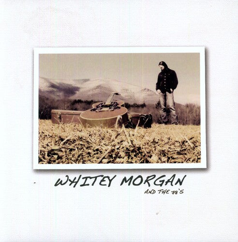the album cover for Whitey Morgan & the 78's - Whitey Morgan & The 78s (Bonus Track) [Download Included] [Limited Edition]