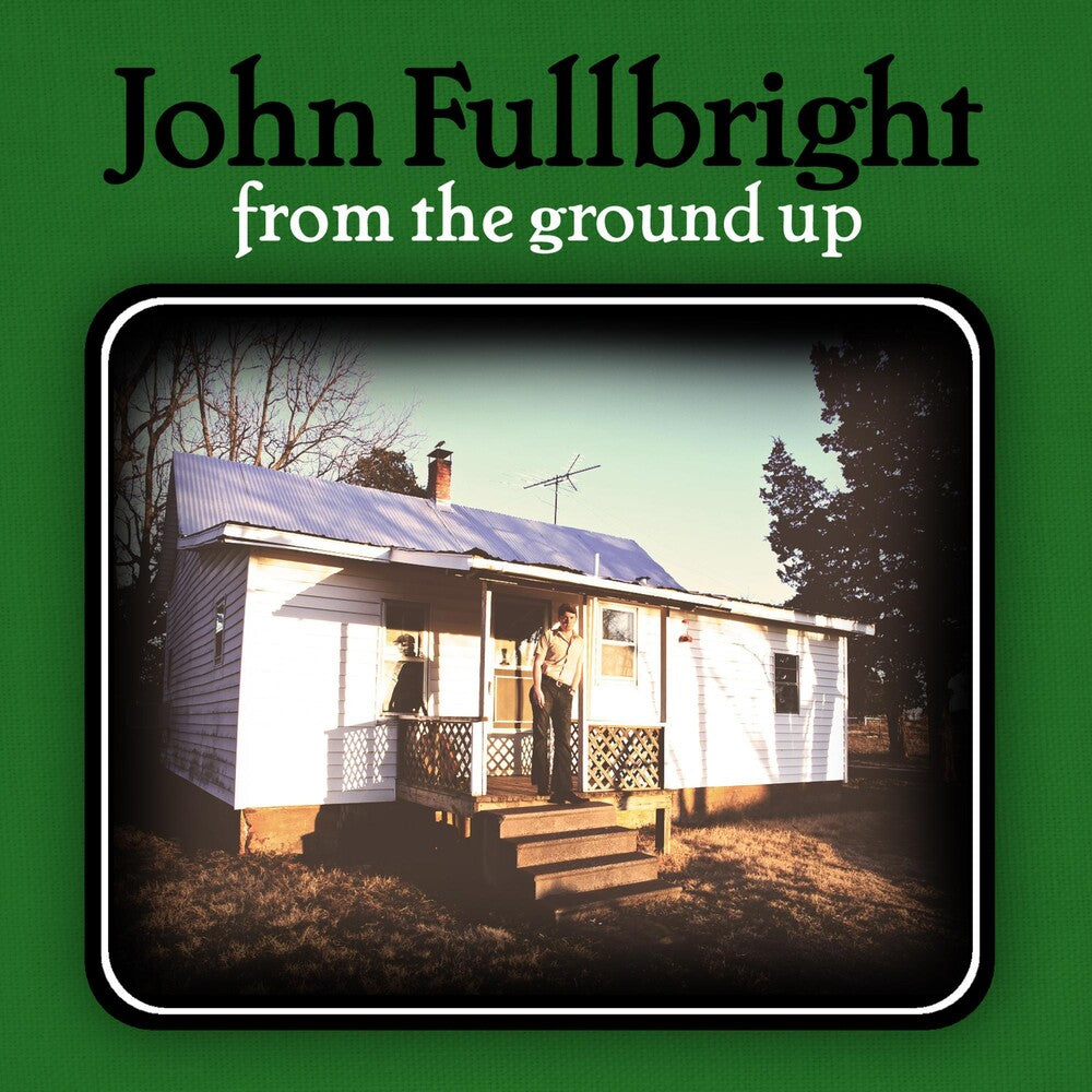 the album cover for John Fullbright - From the Ground Up