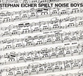 the album cover for Stephan Eicher - Stephan Eicher Spielt Noise Boys