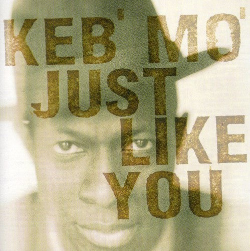 the album cover for Keb' Mo' - Just Like You [Import]