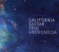 the album cover for California Guitar Trio - Andromeda