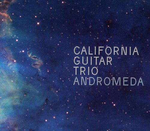 the album cover for California Guitar Trio - Andromeda