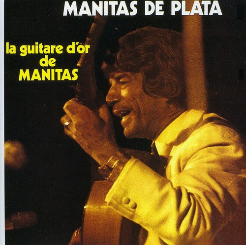 the album cover for Manitas De Plata - La Guitare D Or De Manitas (Libres [Import]