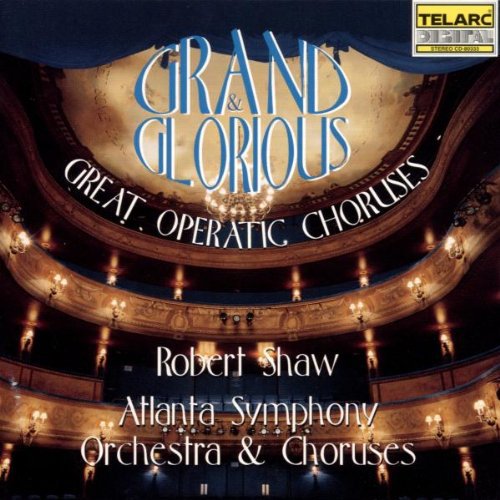 the album cover for Shaw/Aso & Choruses - Grand & Glorious (Great Operatic Choruses)