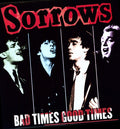 the album cover for Sorrows - Bad Times Good Times