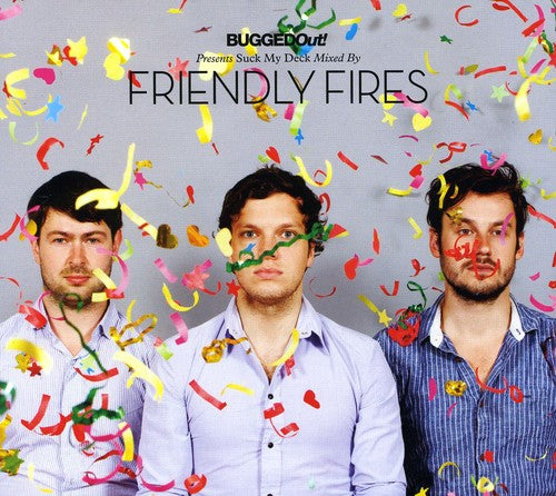 the album cover for Friendly Fires - Bugged Out! Presents Suck My Deck