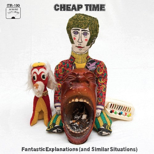 the album cover for Cheap Time - Fantastic Explanations [And Similar Situations]