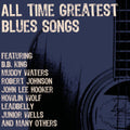 the album cover for All Time Greatest Blues Songs - All Time Greatest Blues Songs