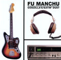 the album cover for Fu Manchu - Godzilla's Eatin Dust
