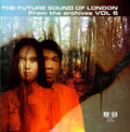 the album cover for Future Sound Of London - Vol. 6-From The Archives [Import]