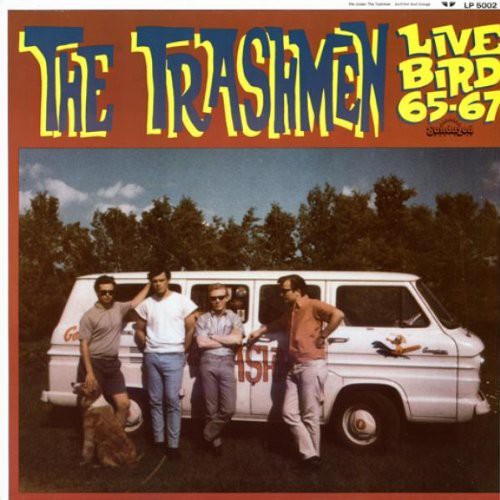 the album cover for Trashmen - Live Bird 1965-1967
