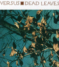 the album cover for Versus - Dead Leaves