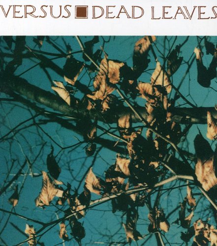 the album cover for Versus - Dead Leaves