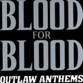 the album cover for Blood For Blood - Outlaw Anthems [Vinyl]