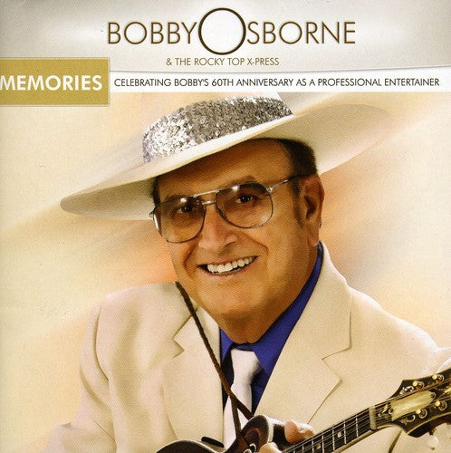 the album cover for Bobby Osborne & The Rocky Top X-Press - Memories (Celebrating Bobby's 60th Anniv