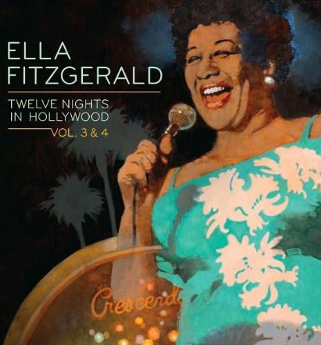 the album cover for Ella Fitzgerald - Twelve Nights In Hollywood, Vol. 3 and 4
