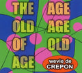 the album cover for Wevie De Crepon - Age Old Age of Old Age