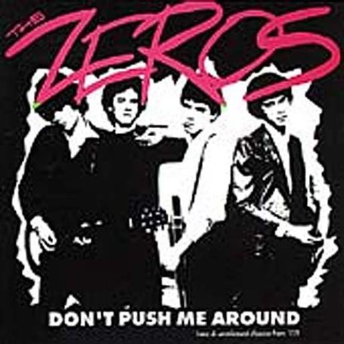the album cover for The Zeros - Don't Push Me Around