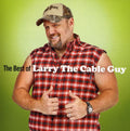 the album cover for Larry The Cable Guy - The Best Of
