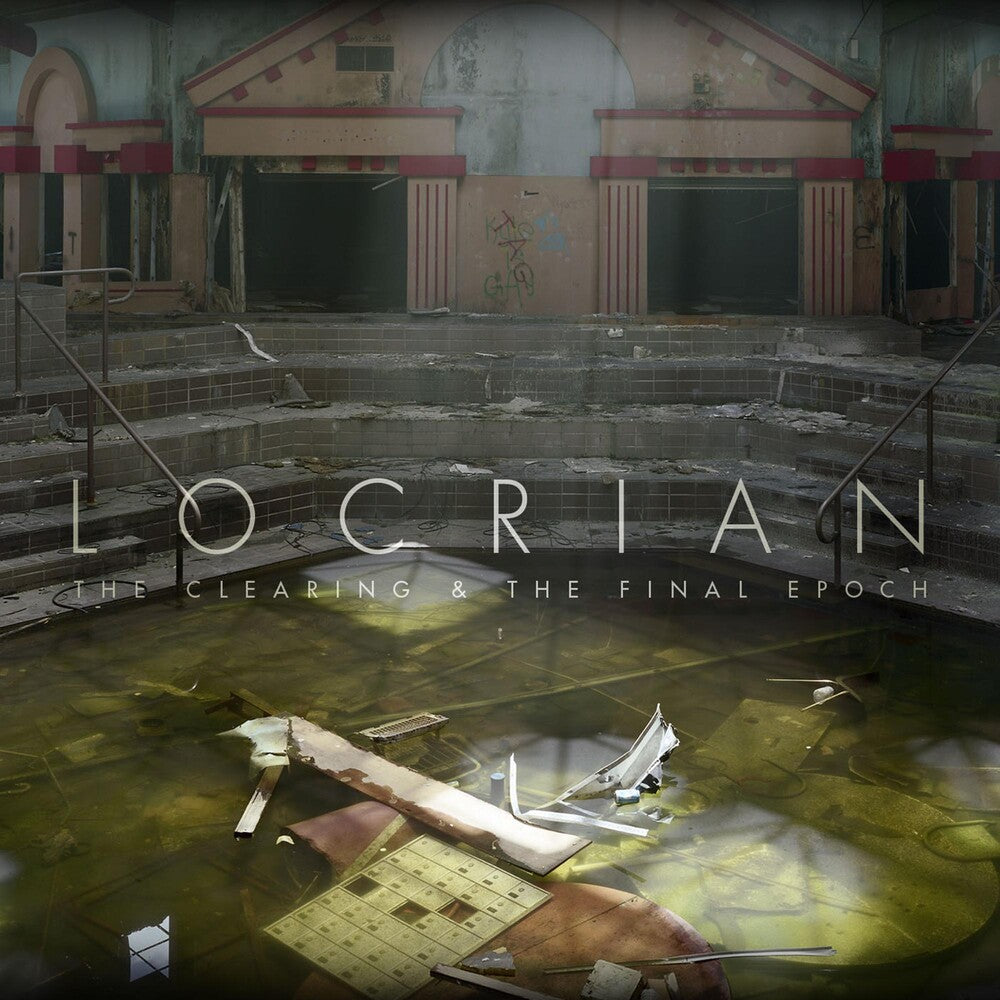 the album cover for Locrian - The Clearing and The Final Epoch