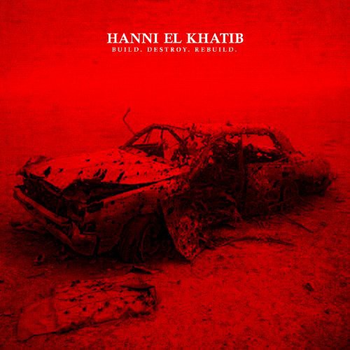 the album cover for Hanni El Khatib - Build.Destroy.Rebuild.