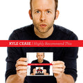 the album cover for Kyle Cease - I Highly Recommend This