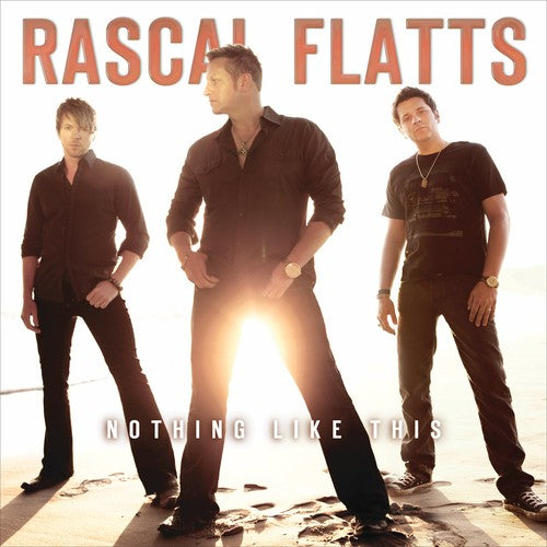 the album cover for Rascal Flatts - Nothing Like This